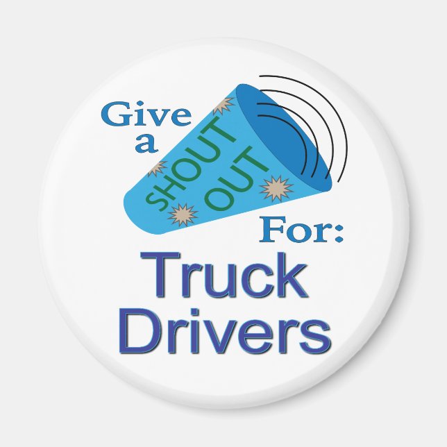 Shout Out for Truck Drivers Magnet (Front)