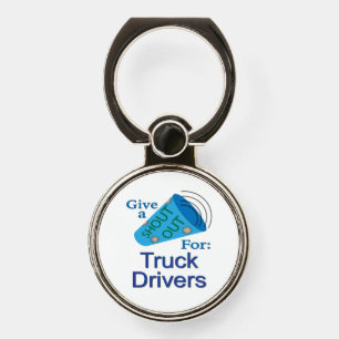 Shout Out for Truck Drivers Phone Ring Stand