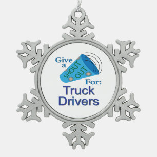 Shout Out for Truck Drivers Snowflake Pewter Christmas Ornament
