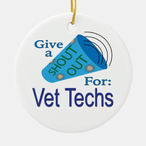 Shout Out for Vet Techs Ceramic Ornament