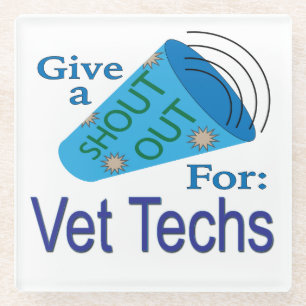 Shout Out for Vet Techs Glass Coaster