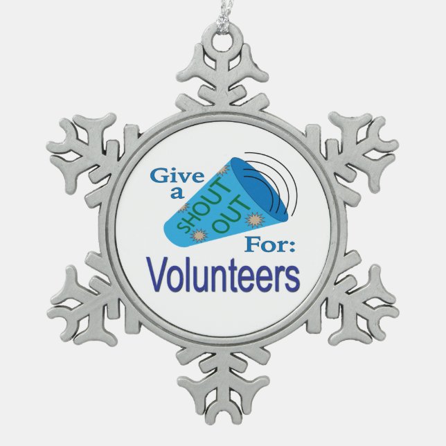 Shout Out for Volunteers Snowflake Pewter Christmas Ornament (Front)