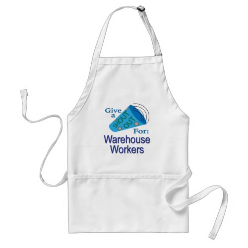 Shout Out for Warehouse Workers Adult Apron