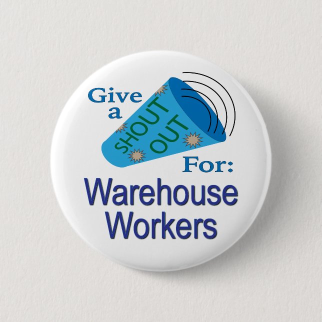 Shout Out for Warehouse Workers Button (Front)