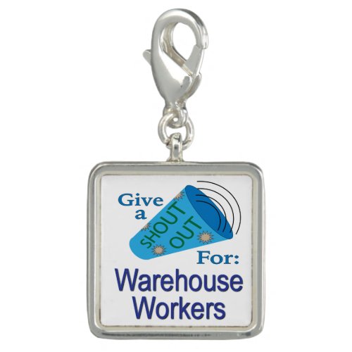 Shout Out for Warehouse Workers Charm
