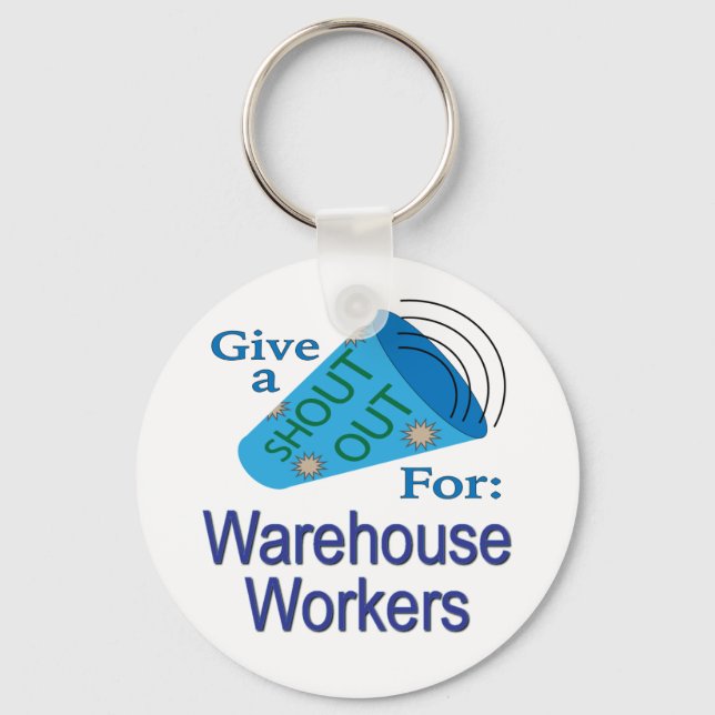 Shout Out for Warehouse Workers Keychain (Front)