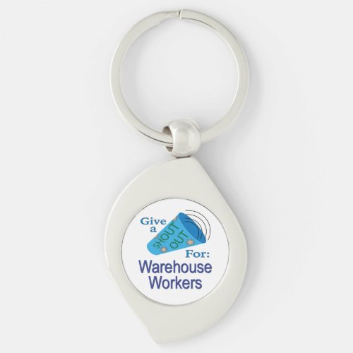 Shout Out for Warehouse Workers Keychain