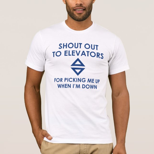 Shout Out To Elevators T-Shirt (Front)