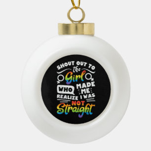 Shout Out to The Girl Lesbian Pride LGBT T Shirt G Ceramic Ball Christmas Ornament