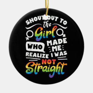 Shout Out to The Girl Lesbian Pride LGBT T Shirt G Ceramic Ornament