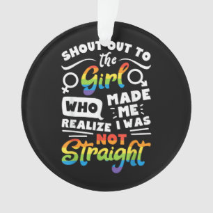 Shout Out to The Girl Lesbian Pride LGBT T Shirt G Ornament