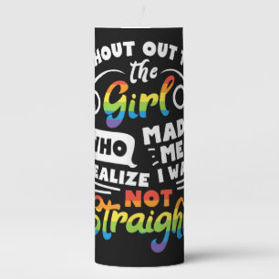 Shout Out to The Girl Lesbian Pride LGBT T Shirt G Pillar Candle