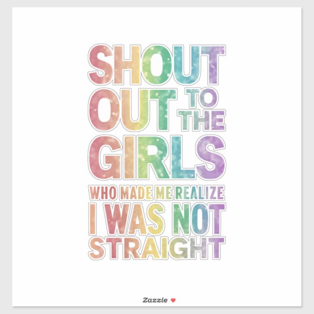 Shout Out To The Girls Gay Pride Rainbow Flag LGBT Sticker (Sheet)