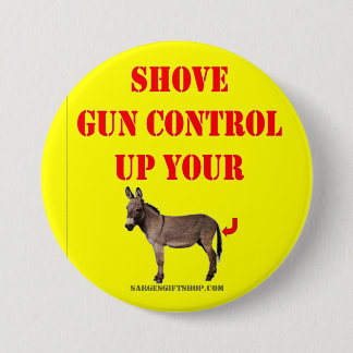 SHOVE GUN CONTROL PINBACK BUTTON