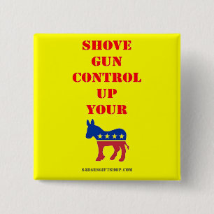 SHOVE GUN CONTROL PINBACK BUTTON