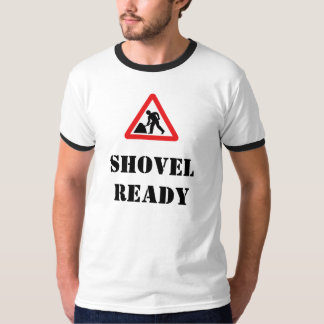Shovel Ready T-Shirt
