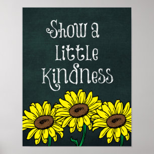 Show a Little Kindness Quote Poster