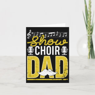 Show Choir Dad Fathers Day Father Musical Theater Card