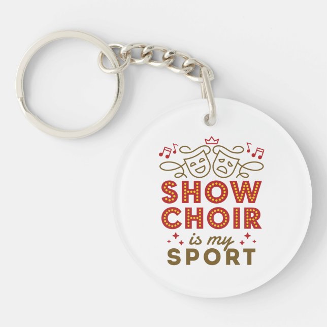Show Choir Is My Sport Keychain (Front)