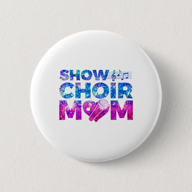 Show Choir Mom Button (Front)