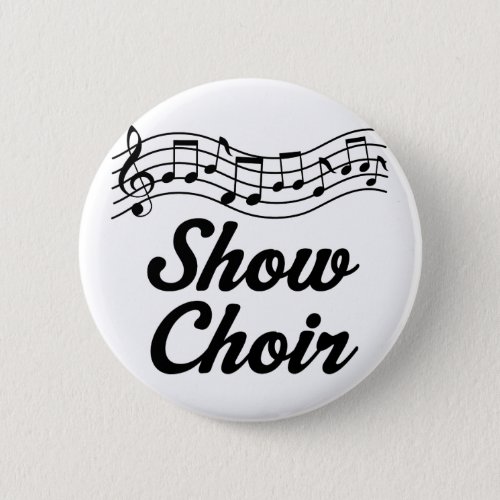 Show Choir Pinback Button