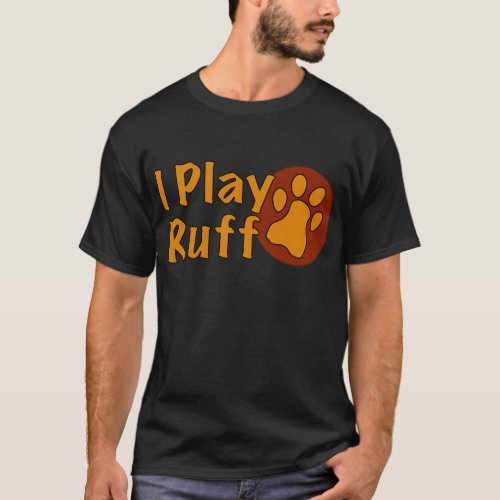 Show Exactly How You Like To Play T_Shirt