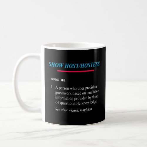 SHOW HOST HOSTESS Definition  Coffee Mug