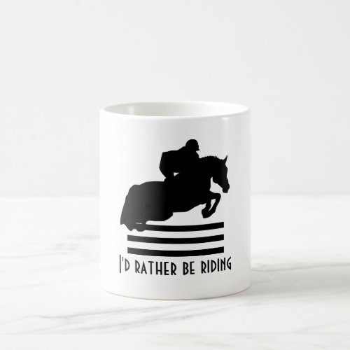 Show Jumper Id rather be riding Coffee Mug