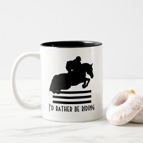 Show Jumper Silhouette Id rather be riding Two_Tone Coffee Mug