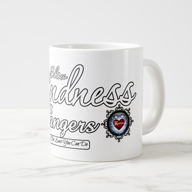 Show Kindness To Strangers Giant Coffee Mug (Front Right)