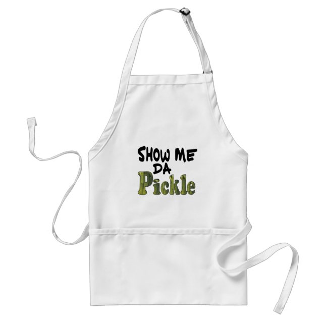 Show Me Da Pickle Adult Apron (Front)