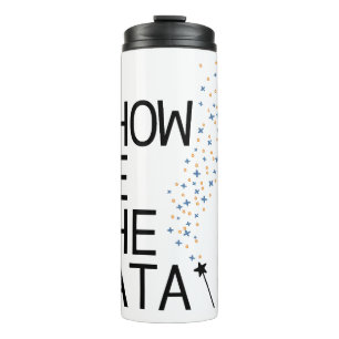 Show Me The Data Magic Thermal Tumbler