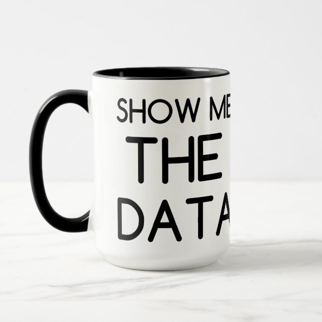 SHOW ME THE DATA MUG (Left)