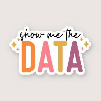 Show Me The Data Sticker, Behavior Analyst ABA Sticker