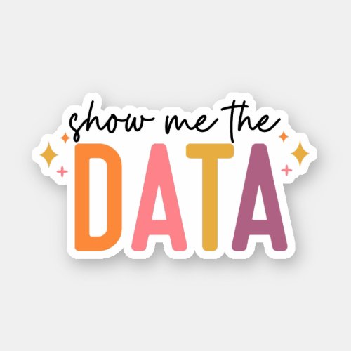 Show Me The Data Sticker Behavior Analyst ABA Sticker