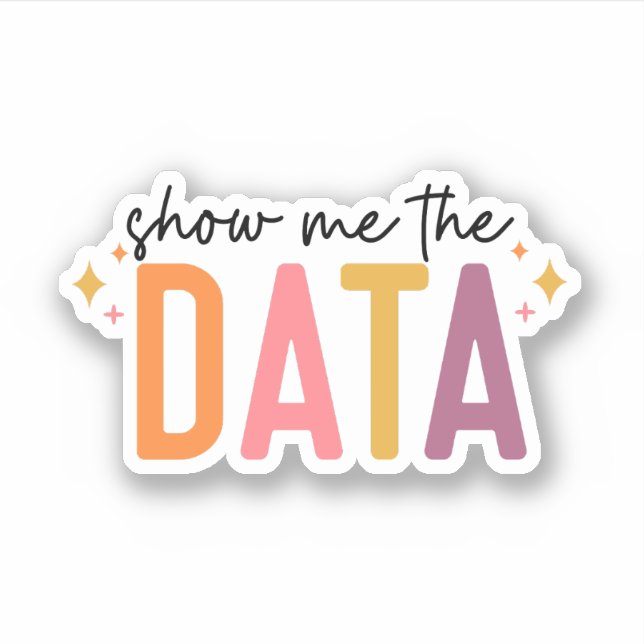 Show Me The Data Sticker, Behavior Analyst ABA Sticker (Front)
