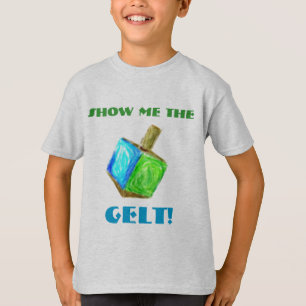 Show me the GELT! T-Shirt