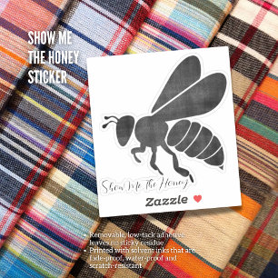 Show Me The Honey Sticker
