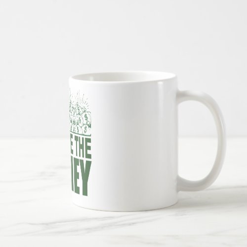 SHOW ME THE MONEY T_SHIRTS AND GIFTS COFFEE MUG