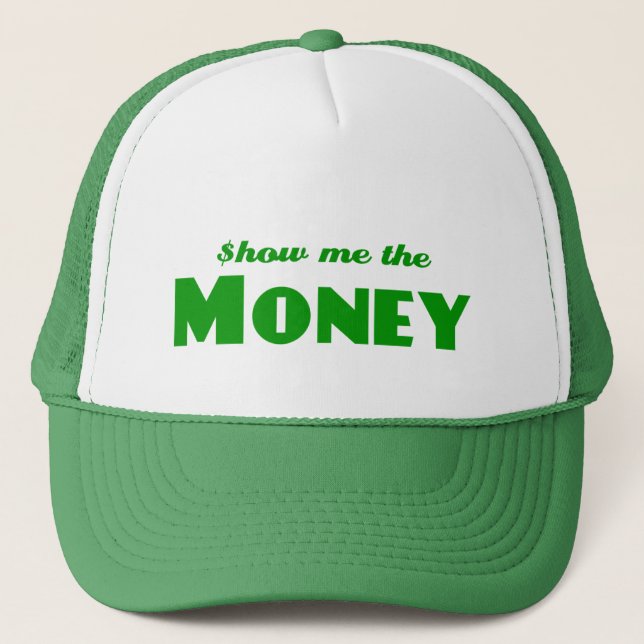 Show me the Money Trucker Hat (Front)
