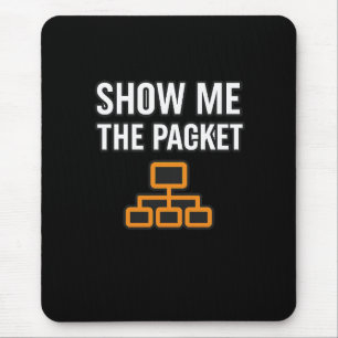 Show Me The Packets Mouse Pad