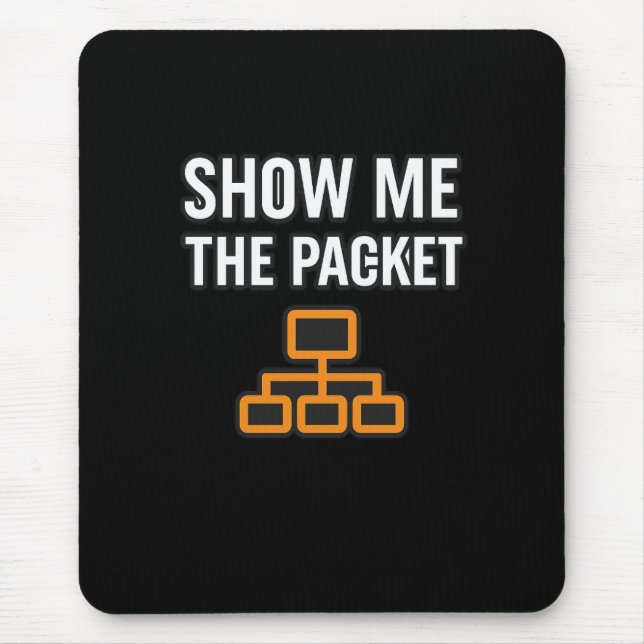 Show Me The Packets Mouse Pad (Front)