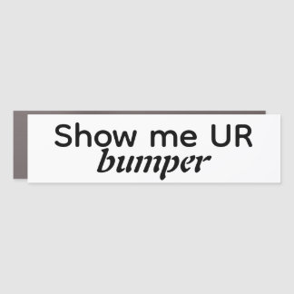Show Me UR bumper Car Magnet