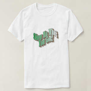 Show Me What You Got! T-Shirt - Green