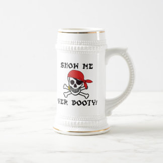Show Me Yer Booty - Funny Adult Jolly Roger Humor Beer Stein