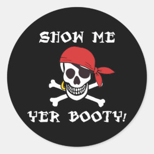 Show Me Yer Booty - Funny Adult Jolly Roger Humor Classic Round Sticker