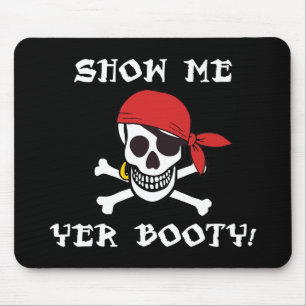 Show Me Yer Booty - Funny Adult Jolly Roger Humor Mouse Pad
