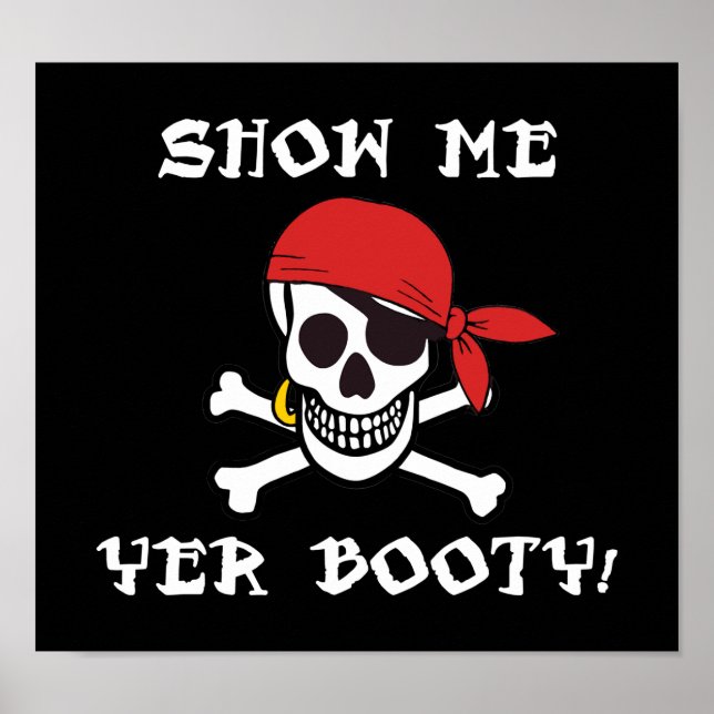 Show Me Yer Booty - Funny Adult Jolly Roger Humor Poster (Front)