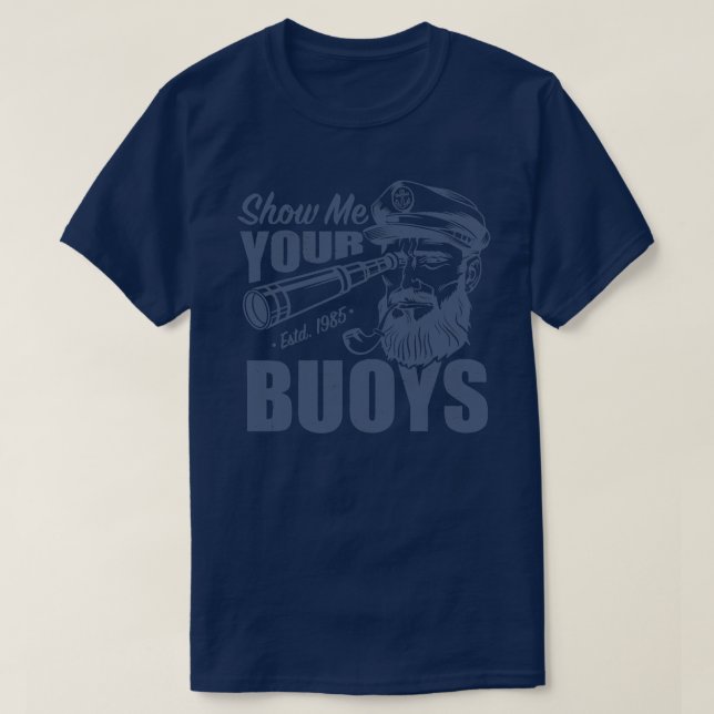 Show Me Your Buoys Adult Humor Funny Pontoon Boat T-Shirt (Design Front)