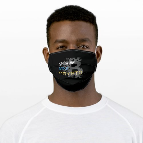 Show me your Crypto Adult Cloth Face Mask